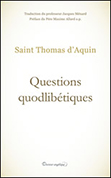 Questions quodlibétiques - Saint Thomas d'Aquin