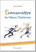 Transmettre les Valeurs Chrétiennes - Bruno Dufay